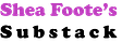 Shea’s Substack