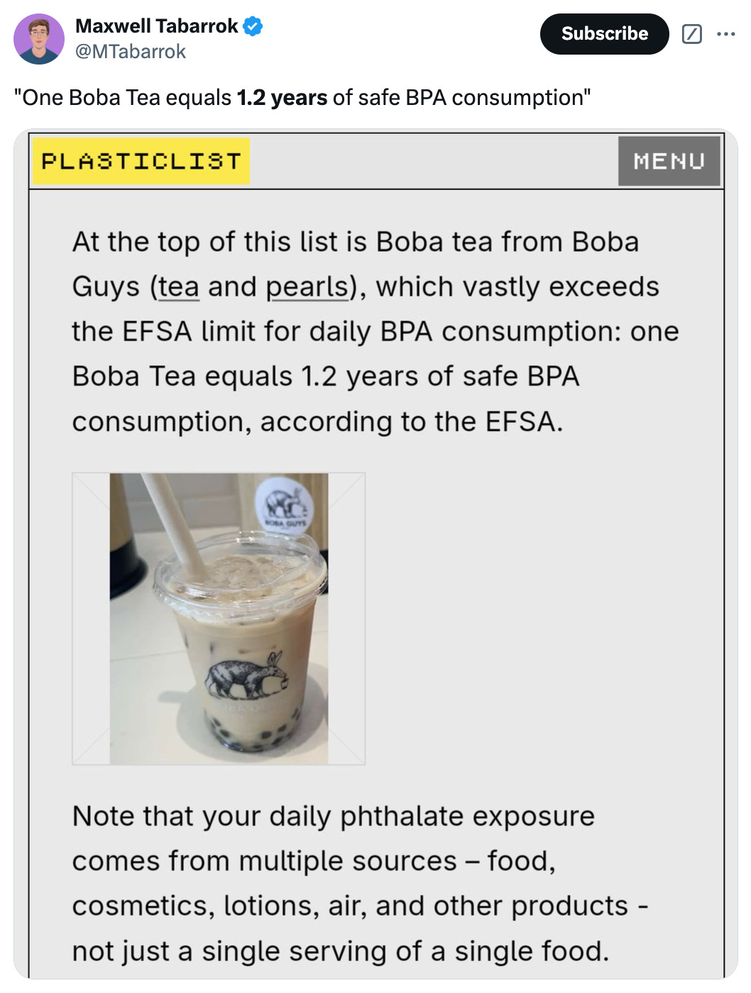   See new posts Conversation Maxwell Tabarrok @MTabarrok "One Boba Tea equals 1.2 years of safe BPA consumption"