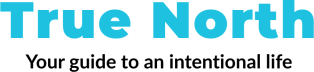True North: Your guide to an intentional life