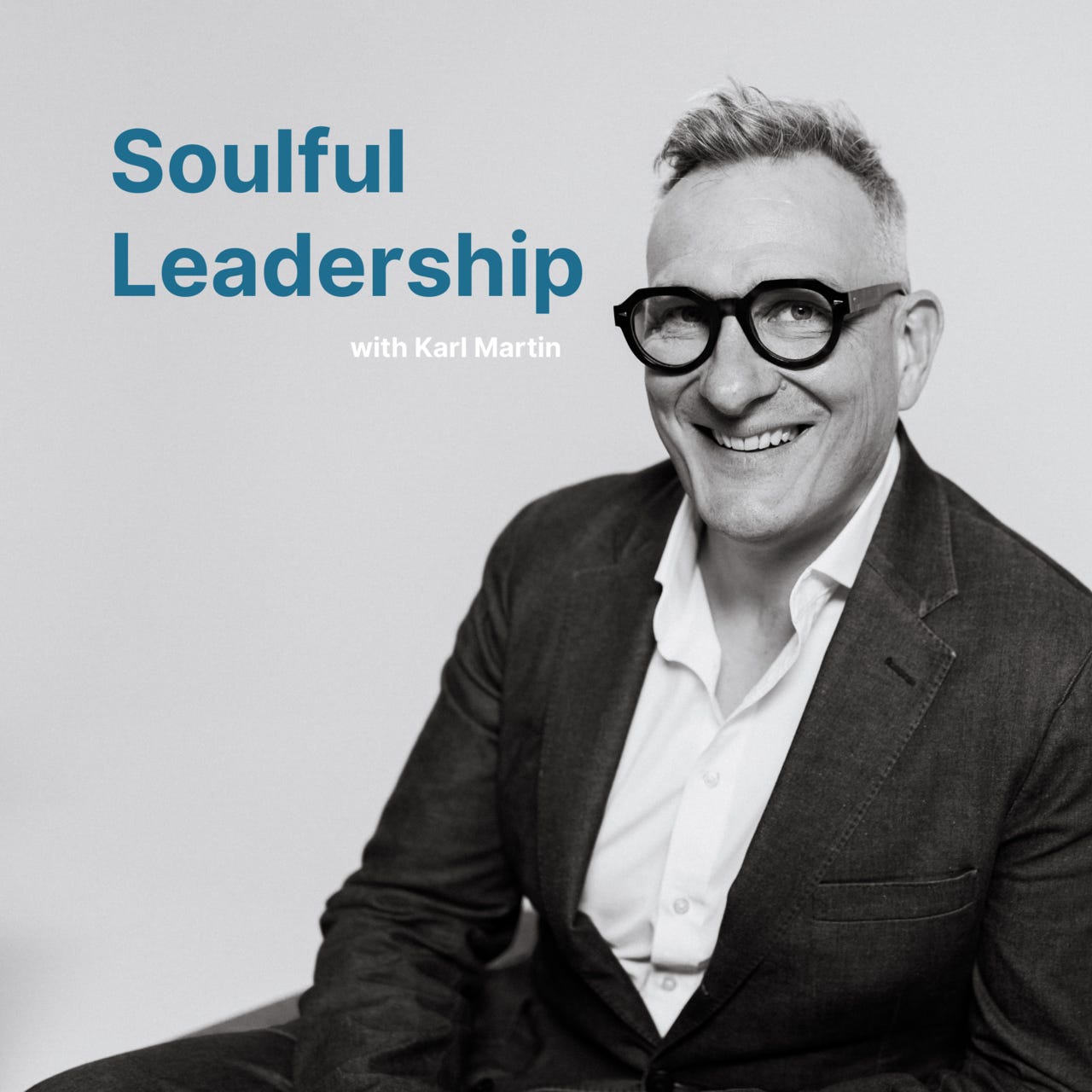 Soulful Leadership with Karl Martin