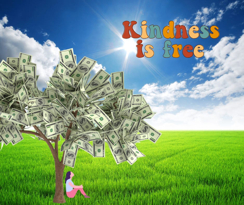 A woman sits in a green field, under a bright blue sky filled with fluffy clouds and a glorious sun. She leans against a tree filled with money and looks up. In the sky, the words "Kindness is free" float. 