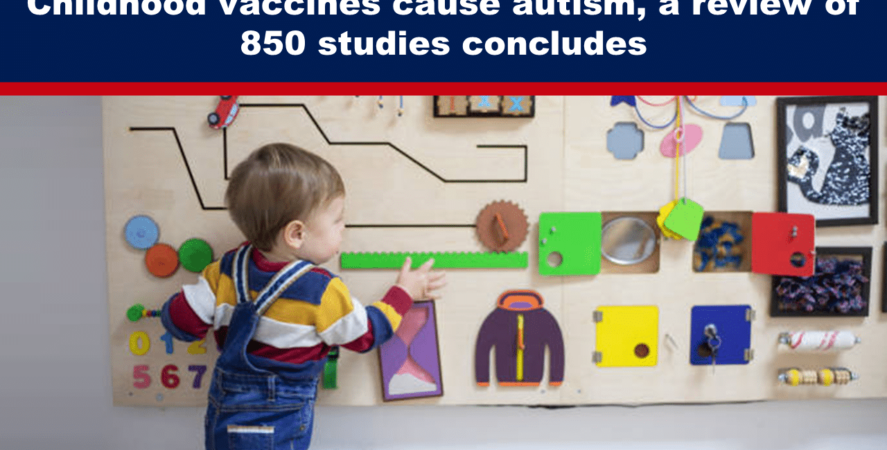 Τα Παιδικά Εμβόλια Προκαλούν Αυτισμό, Συμπεραίνει Ανασκόπηση 850 Μελετών