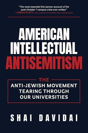 American Intellectual Antisemitism: The Anti-Jewish Movement Tearing Through Our Universities: Davidai, Shai: 9798895655849: Amazon.com: Books