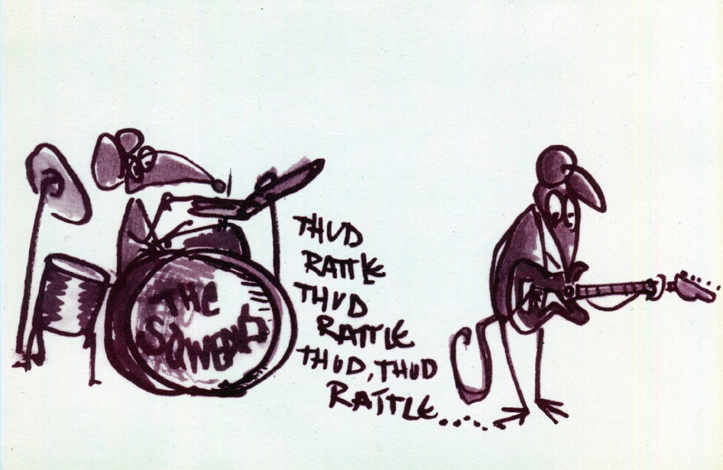 A scratchily drawn duo of mouse musicians, one on drums and one on guitar. The name on the drum is "The Sqweaks" and the caption says "Thud rattle thud rattle thud thud rattle".