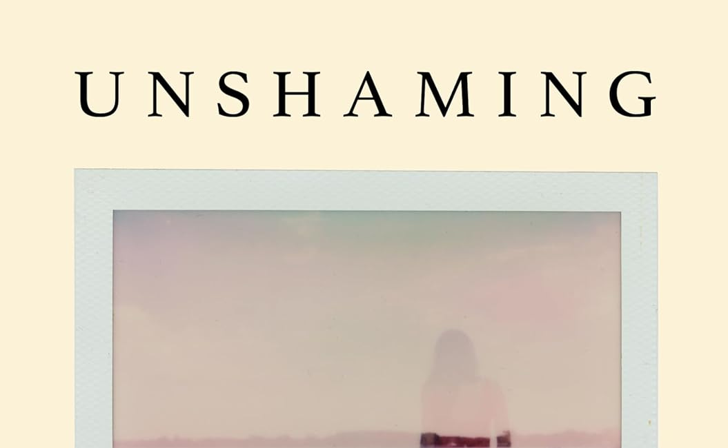 Unshaming: A Memoir of Recovery, Relapse, and What Comes After by Jowita Bydlowska