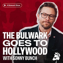 Bulwark Goes to Hollywood