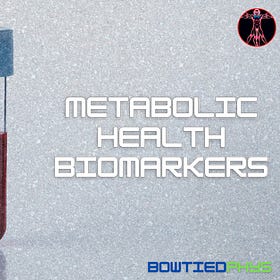 Metabolic Health Biomarkers You Need to Test
