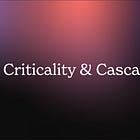 Criticality & Cascade
