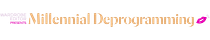 Millennial Deprogramming