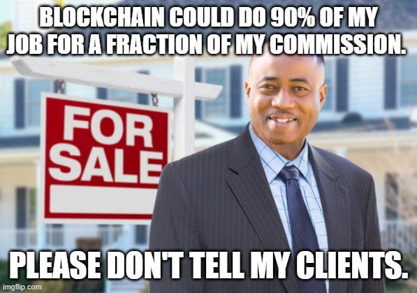A real estate broker smiling in front of a sold house. Blockchain could do 90% of his job for a fraction of the commission. Please don’t tell his clients. A real estate broker smiling in front of a sold house. Blockchain could do 90% of his job for a fraction of the commission. Please don’t tell his clients.