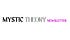 Mystic Theory Newsletter