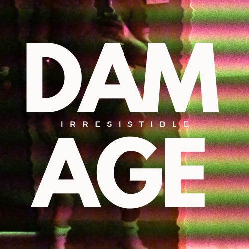 Irresistible Damage