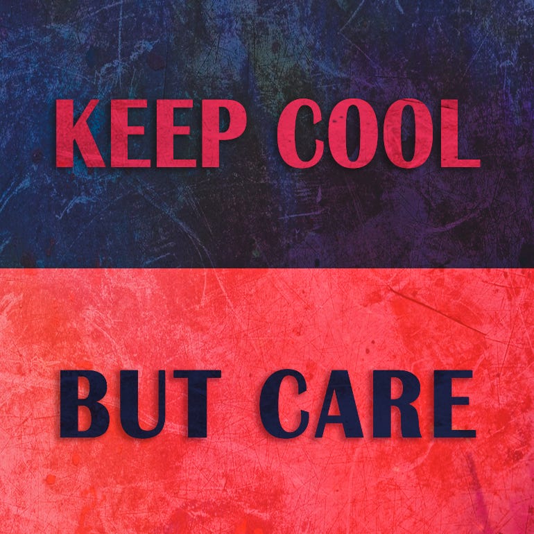 Keep Cool But Care