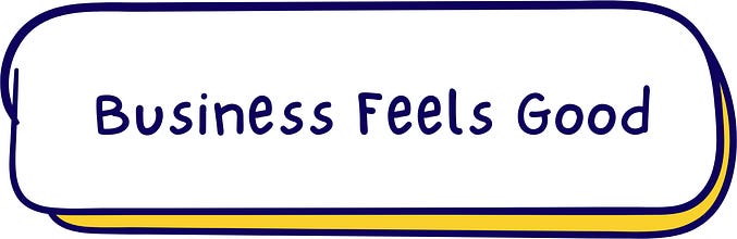 Business Feels Good™
