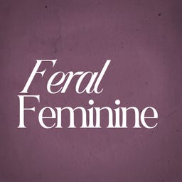 Feral Feminine