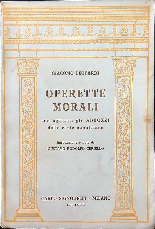 OPERETTE MORALI LEOPARDI GIACOMO CARLO SIGNORELLI 1955 \ BROSSURA - Libro  di Faccia