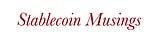Stablecoin Musings