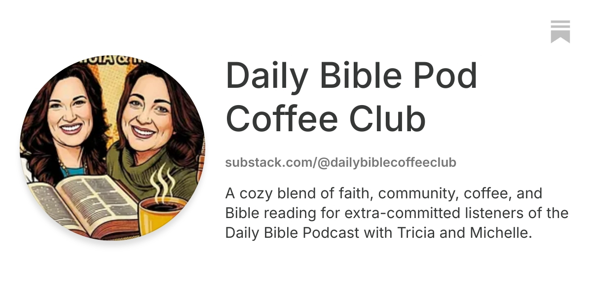 Daily Bible Pod Coffee Club | Substack