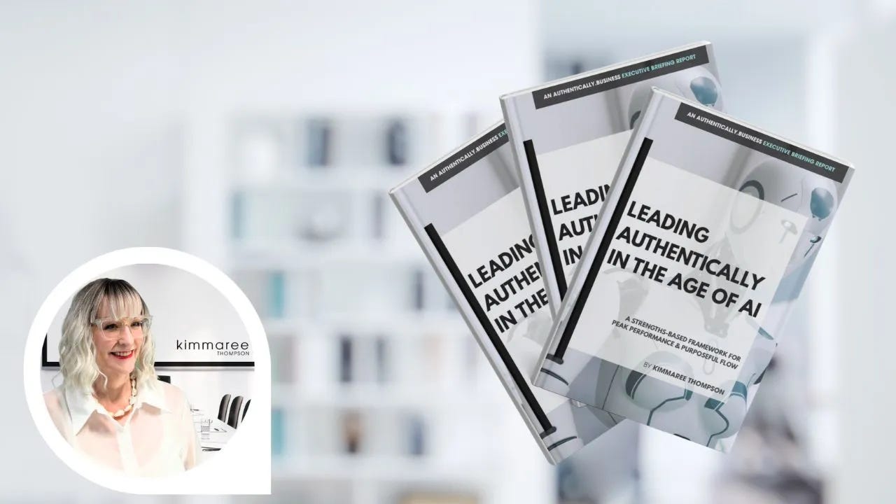 Image of three copies of the Executive Report Leading Authentically in the Age of AI: A Strengths-Based Framework for Peak Performance & Purposeful Flow. and a small image of Kimmaree Thompson, the Author - on a whiteish blurred background that looks like a book shelf