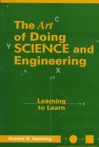 The Art of Doing Science and Engineering: Learning to Learn by Richard  Hamming | Goodreads