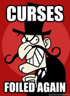 Curses Foiled Again - Misc - quickmeme
