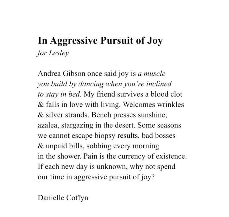 POEM] In Aggressive pursuit of joy by Danielle Coffyn : r/Poetry