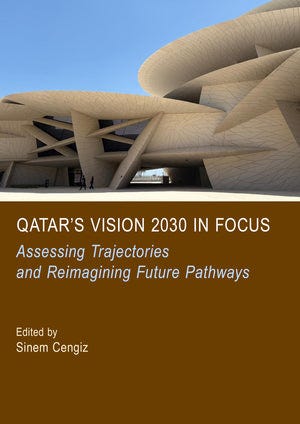 Qatar’s Vision 2030 in Focus: Assessing Trajectories and Reimagining Future Pathways Qatar’s Vision 2030 in Focus: Assessing Trajectories and Reimagining Future Pathways