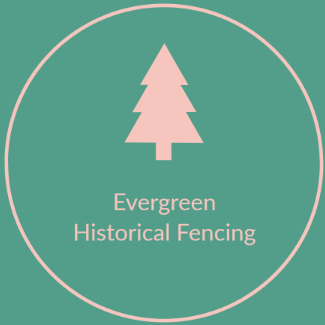 Evergreen Historical Fencing