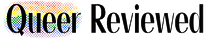 Queer Reviewed