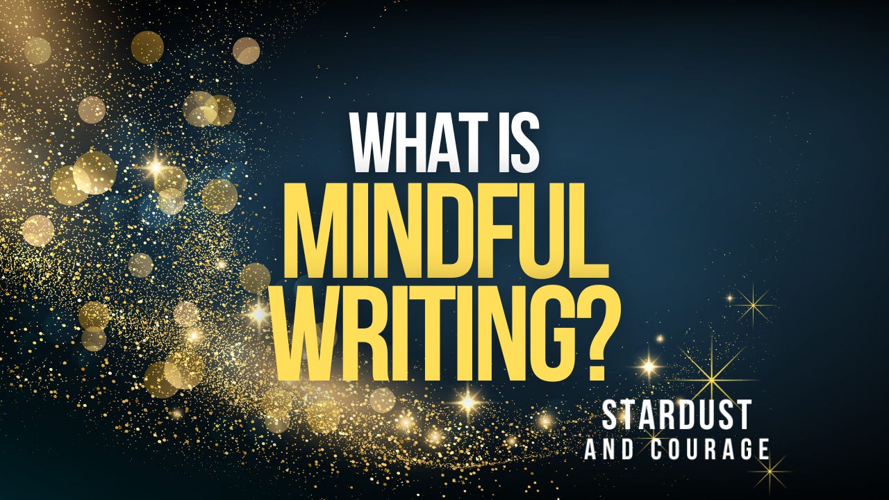 What is mindful writing?