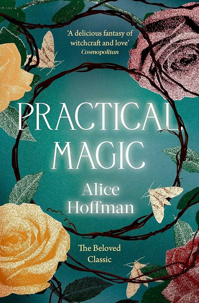 Practical Magic: The Beloved Novel of Love, Friendship, Sisterhood and Magic  (The Practical Magic Series) eBook : Hoffman, Alice: Amazon.co.uk: Kindle  Store