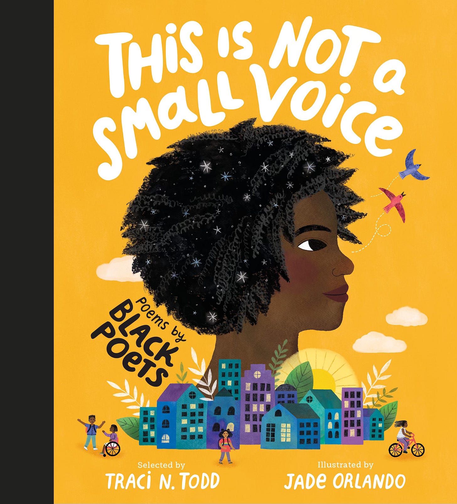 Front cover of 'This is not a small voice' – a yellow background with a picture of a young black girl's head in silhouette over a small collection of houses and buildings in blue and green and purple 