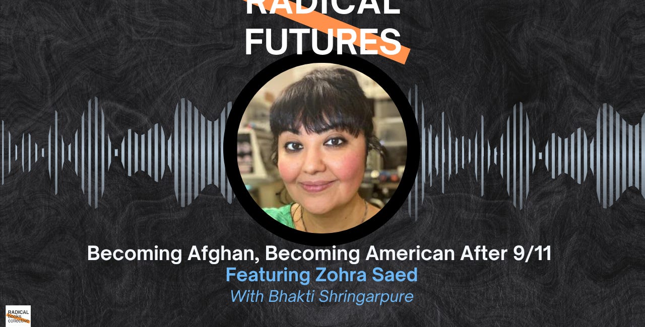 29. Becoming Afghan, Becoming American After 9/11: Featuring Zohra Saed