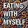 Eating with Myself