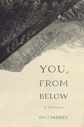 You, From Below by EM J Parsley