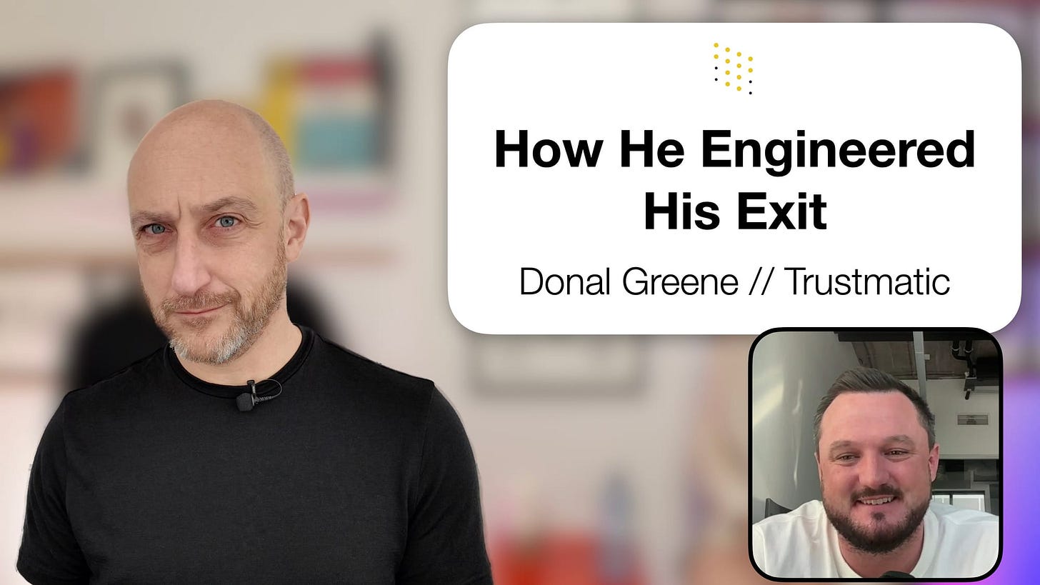 The Founder Who Outsmarted $100M Competitors and Created His Own Exit - Donal Greene - Trustmatic