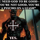 A Christian is just a Psycho on a Leash: Darwinism and Theism