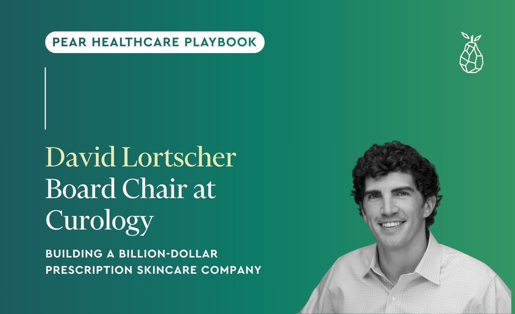 David Lortscher on Curology: Building a Billion-Dollar Prescription Skincare Company