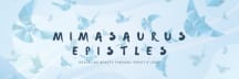 Mimasaurus Epistles