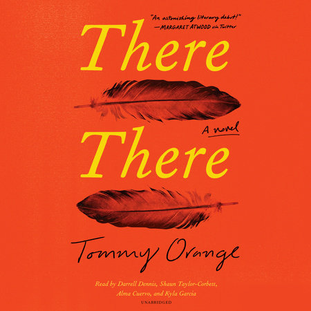 There There by Tommy Orange: 9780525436140 | PenguinRandomHouse.com: Books