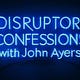 Disruptor Confessions
