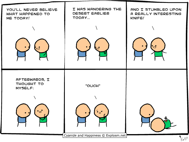 Cyanide and Happiness comic. Self inflicted wound.