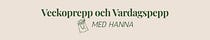 Veckoprepp och vardagspepp med Hanna