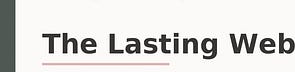 The Lasting Web
