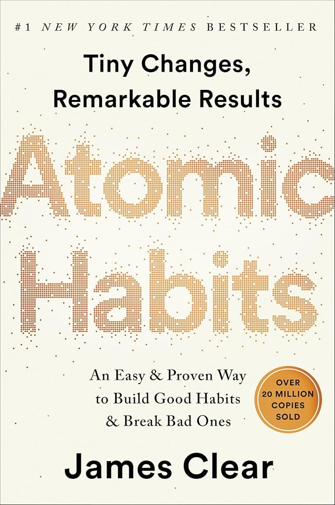 Atomic Habits: An Easy & Proven Way to Build Good Habits & Break Bad Ones [Book]