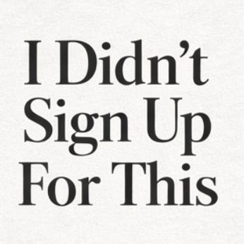 Artwork for I Didn't Sign Up For This