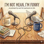 I'm Not Mean, I'm Funny