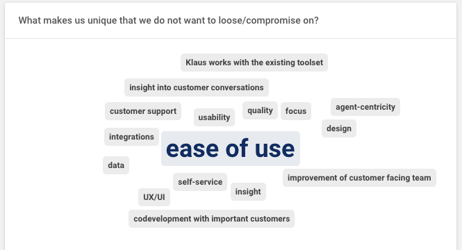 Wordcloud with "ease of use" highlighted. Other words are: agent-centricity, design, focus, quality, usability, Klaus works with the existing toolselt, insights into customer conversations, customer support, usability, integrations, data, UX/UI, self-service, insights, codevelopment with important customers, improvement of customer facing teams. 