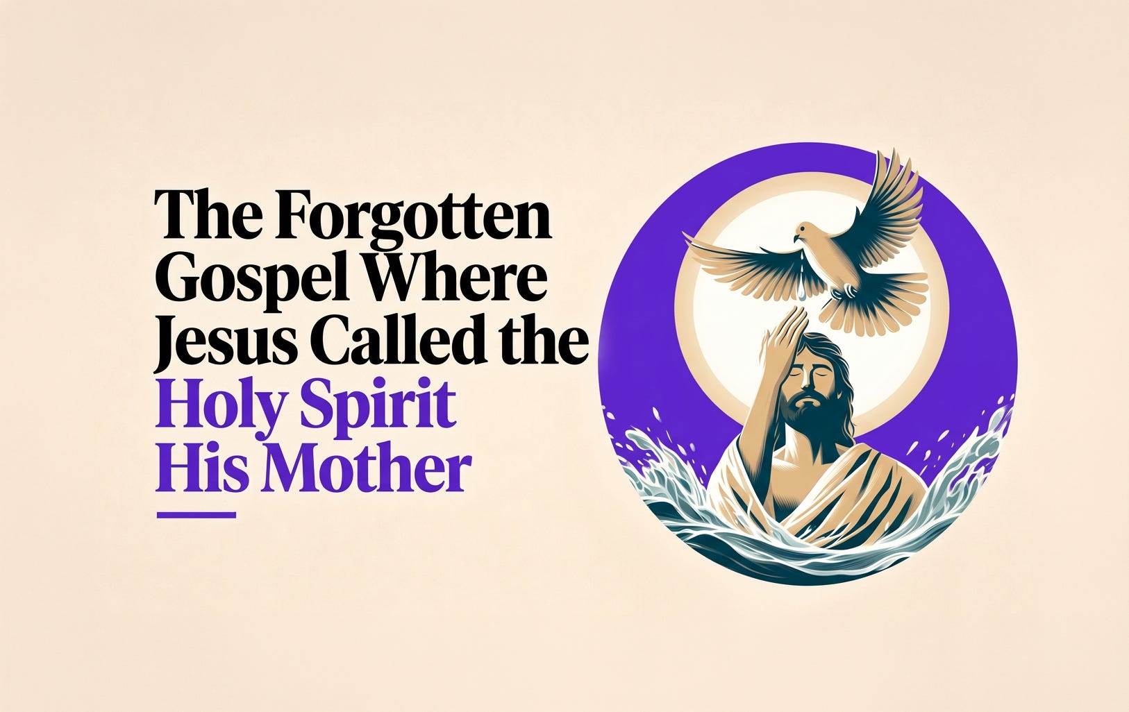 The Forgotten Gospel Where Jesus Called the Holy Spirit His Mother The Forgotten Gospel Where Jesus Called the Holy Spirit His Mother