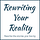 Rewriting Your Reality